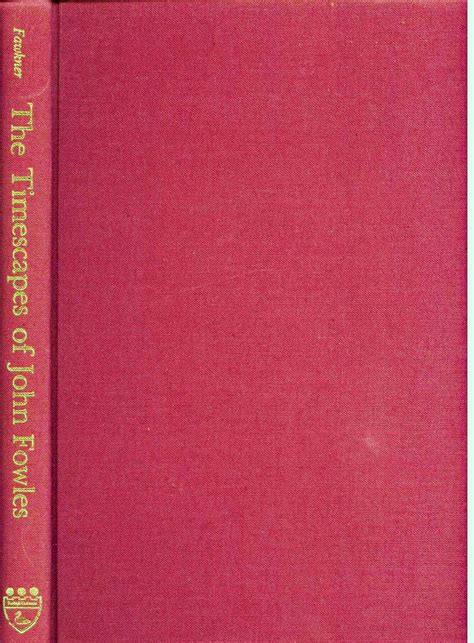 Buy The Timescapes of John Fowles: Toward a New Model of Consciousness ...