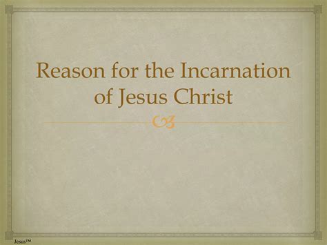 The incarnation of Jesus Christ | PPTX