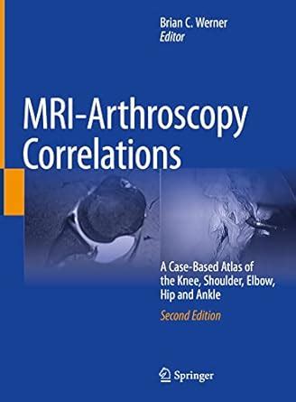 Buy MRI-Arthroscopy Correlations: A Case-Based Atlas of the Knee ...