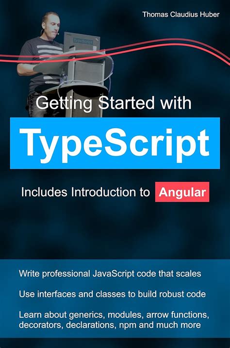 Getting Started with TypeScript: Includes Introduction to Angular eBook ...