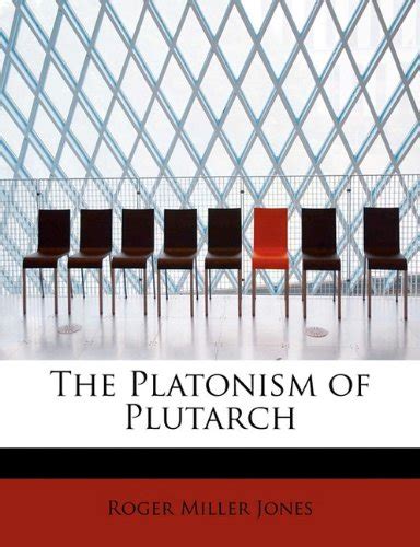 The Platonism of Plutarch : Jones, Roger Miller: Amazon.in: Books