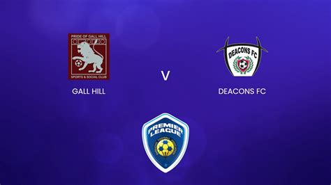 Gall Hill v Deacons FC | BFA Premier League 2025 | Full Match Replay