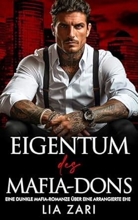 Eigentum des Mafia-Dons: Eine dunkle Mafia-Romanze über eine ...