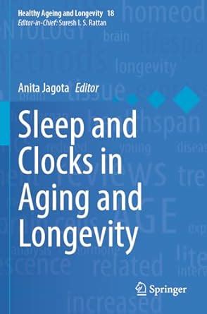 Buy Sleep and Clocks in Aging and Longevity: 18 (Healthy Ageing and ...