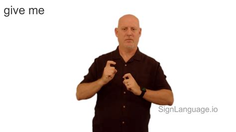 give me in ASL - Example # 1 - American Sign Language