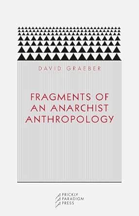 Fragments of an Anarchist Anthropology eBook : Graeber, David: Amazon ...