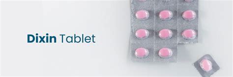 Dixin Tablet - Uses, Side Effects, Dosage