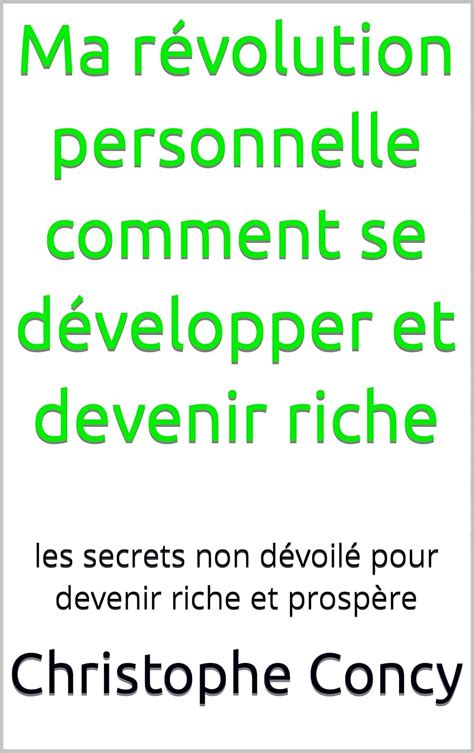 Ma révolution personnelle comment se développer et devenir riche : Les ...