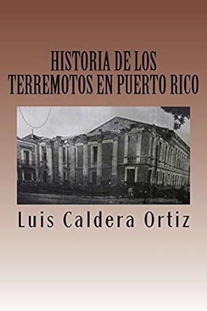 Historia de los terremotos en Puerto Rico : Caldera Ortiz, Luis, Crespo ...