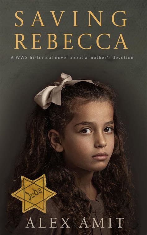 Saving Rebecca: A WW2 historical novel about a mother’s devotion (Women ...