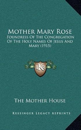 Buy Mother Mary Rose: Foundress of the Congregation of the Holy Names ...