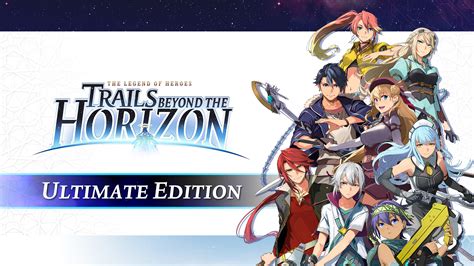 The Legend of Heroes: Trails beyond the Horizon Ultimate Edition | 立刻购买 ...