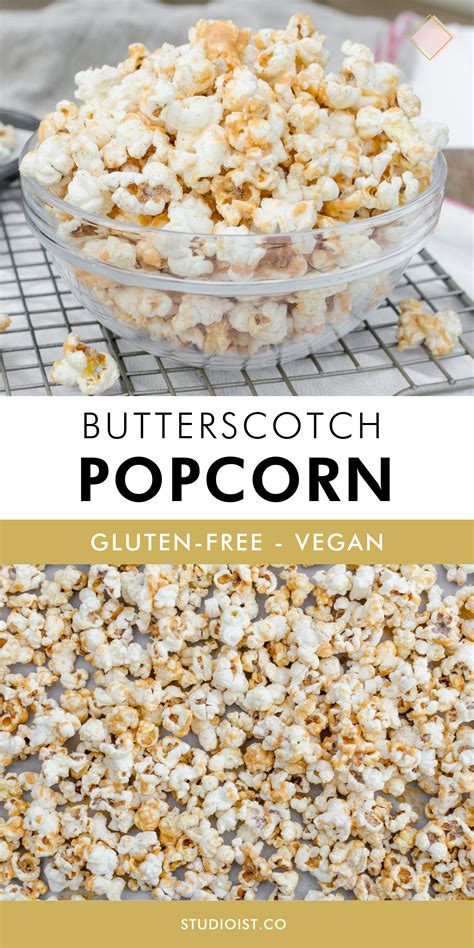 Gluten-Free, Vegan Butterscotch Popcorn — STudioist in 2025 ...
