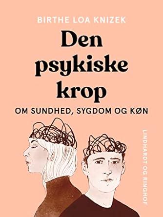 Den psykiske krop. Om sundhed, sygdom og køn (Danish Edition) eBook ...