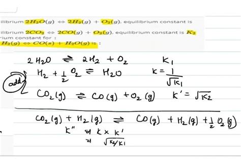 9. For the equilibrium, 2H2O(g) +2H2(g) + O2(g), equilibrium constant ...