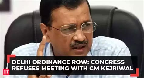Delhi Ordinance row: Congress refuses meeting with CM Arvind Kejriwal ...