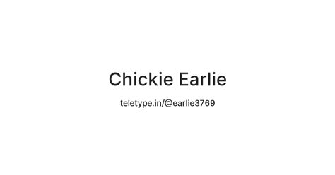 Chickie Earlie — Teletype
