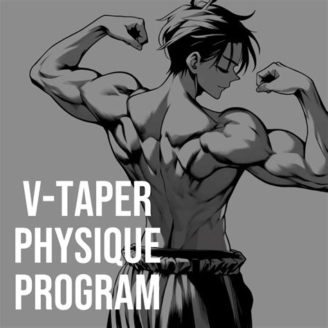 Anime V-Taper Physique Program – Ben Winney