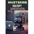Buy Mastering ChatGPT: Create Highly Effective Prompts, Strategies, and ...