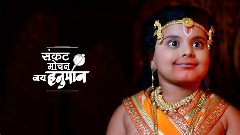 Sankat Mochan Jai Hanuman TV Serial - Watch Sankat Mochan Jai Hanuman ...