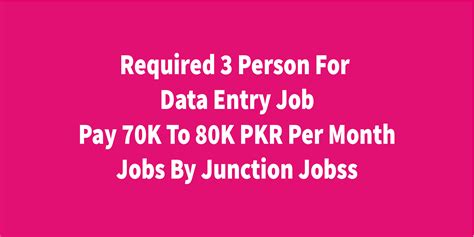 Required 3 Person Data Entry Job Pay 70K To 80K PKR Per Month Jobs By Junction Jobss