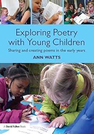 Exploring Poetry with Young Children: Sharing and creating poems in the ...