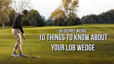 60 Degree Wedge - 10 Things To Know About Your Lob Wedge | AlmightyGolf