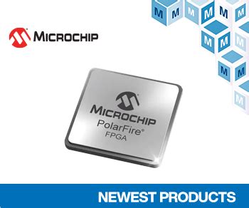 Mouser Now Stocking Microchip PolarFire SoC FPGAs, Industry’s First ...