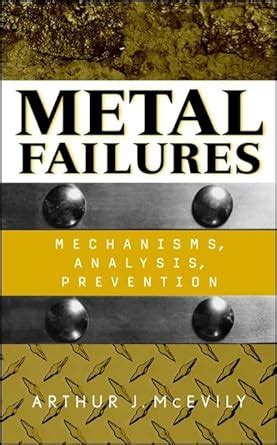 Buy Metal Failures: Mechanisms, Analysis, Prevention Book Online at Low ...