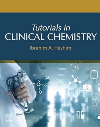 Tutorials in Clinical Chemistry eBook : Hashim, Ibrahim A.: Amazon.in ...