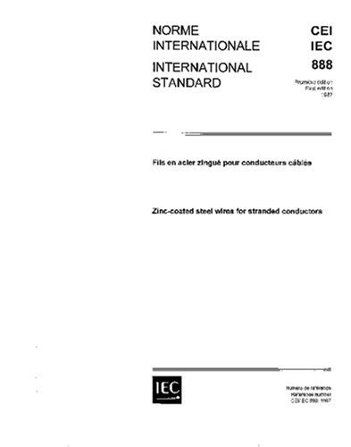 IEC 60888 Ed. 1.0 b:1987, Zinc-coated steel wires for stranded ...