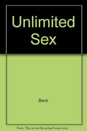 Buy Unlimited Sex: Beck's 3-Step Method for Achieving Unlimited Male ...