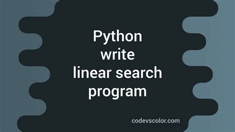 Image result for Linear Search Algorithm Python Code