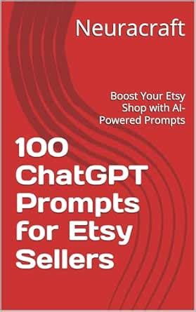 100 ChatGPT Prompts for Etsy Sellers : Boost Your Etsy Shop with AI ...