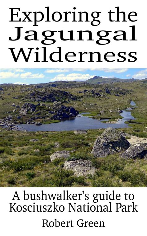 Buy Exploring the Jagal Wilderness: A bushwalker's guide to Kosciuszko ...