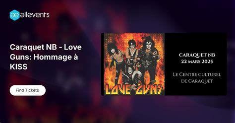 Caraquet NB - Love Guns: Hommage à KISS, Centre culturel de Caraquet ...
