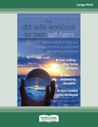 The DBT Skills Workbook for Teen Self-Harm: Practical Tools to Help You ...