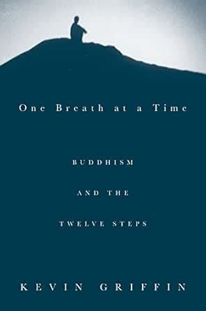 One Breath at a Time: Buddhism and the Twelve Steps eBook : Griffin ...