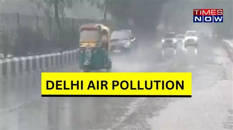 Delhi Feels The Winter Chill, Rain Brings Slight Relief From Toxic Air ...