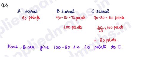 Q13. In a game of 90 points, A can give 15 points to B and 30 points to ...