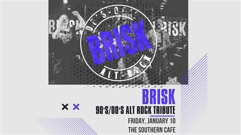 Brisk - 90s/00s Alt Rock Tribute, The Southern Cafe and Music Hall ...