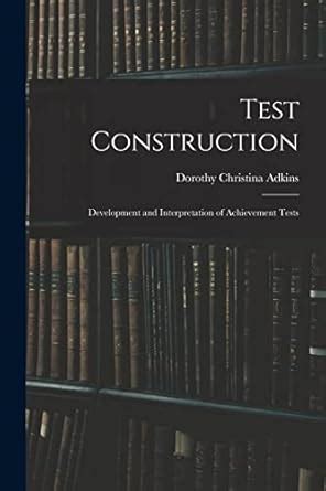 Buy Test Construction; Development and Interpretation of Achievement ...