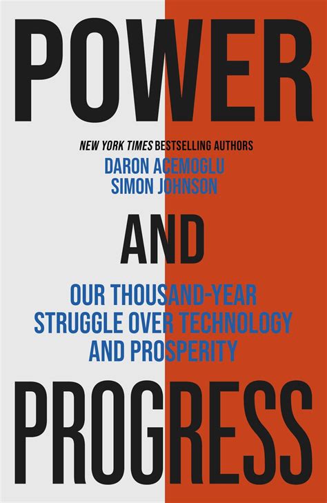 Power and Progress: Our Thousand-Year Struggle Over Technology and ...