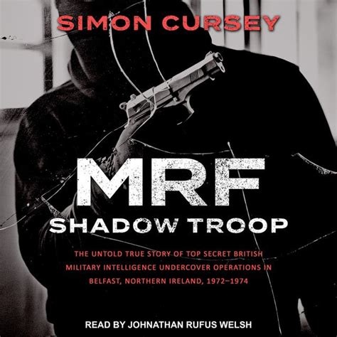 MRF Shadow Troop: The untold true story of top secret British military ...