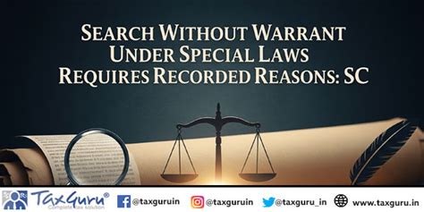 Search Without Warrant Under Special Laws Requires Recorded Reasons: SC