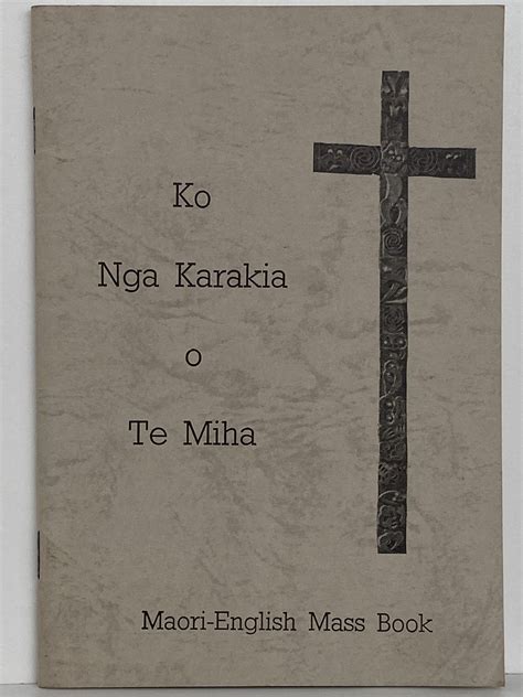 Ko Nga Karakia o Te Miha - Maori-English Mass Book