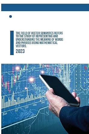 Buy The field of vector semantics refers to the study of representing ...