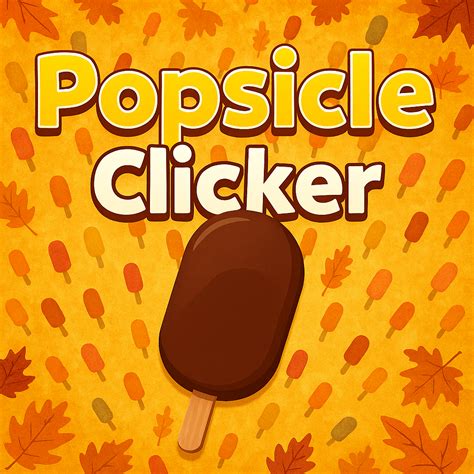 Popsicle Clicker - Unblocked on Hooda Math