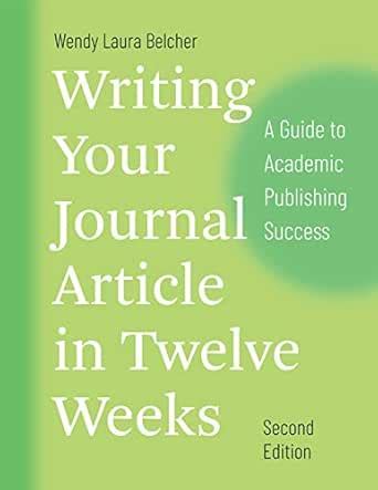 Writing Your Journal Article in Twelve Weeks, Second Edition: A Guide ...