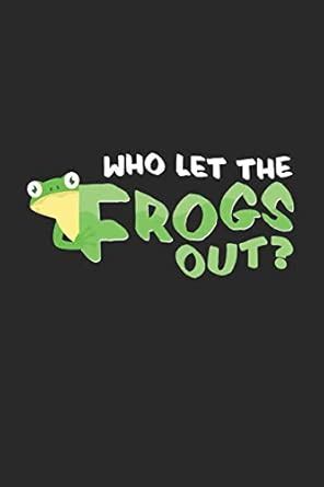 Who let the frogs out?: 6x9 Frog - grid - squared paper - notebook ...